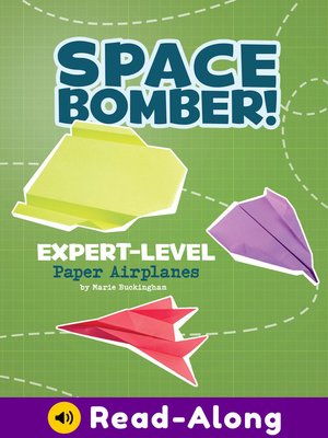 cover image of Space Bomber! Expert-Level Paper Airplanes